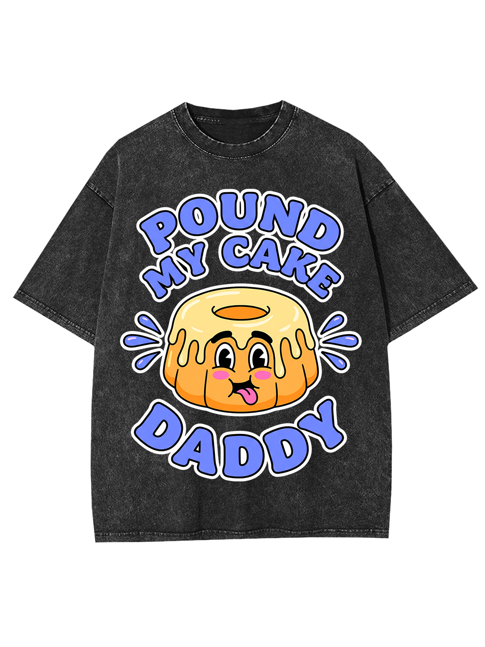 POUND MY CAKE DADDY WASHED TSHIRT
