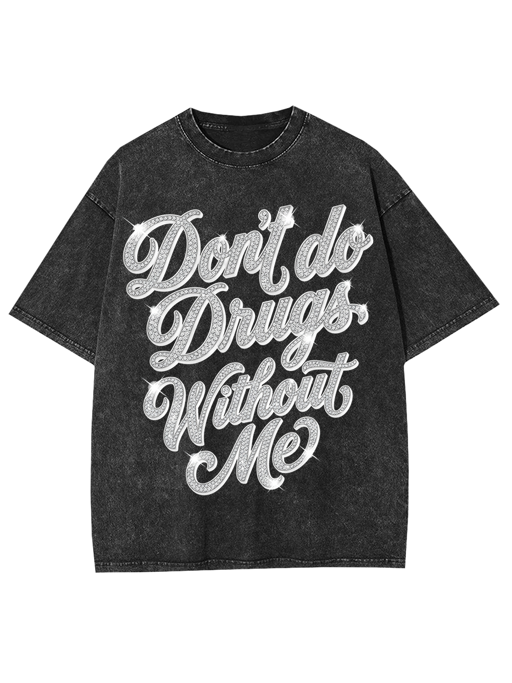 DON'T DO DRUGS WITHOUT ME WASHED TSHIRT