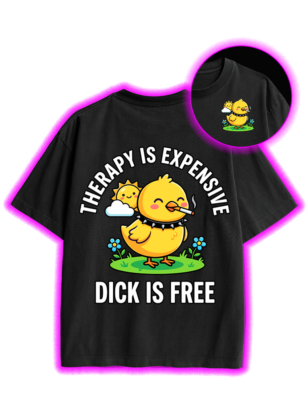 THERAPY IS EXPENSIVE DICK IS FREE AAA DOUBLE SIDED PRINT WASHED TSHIRT