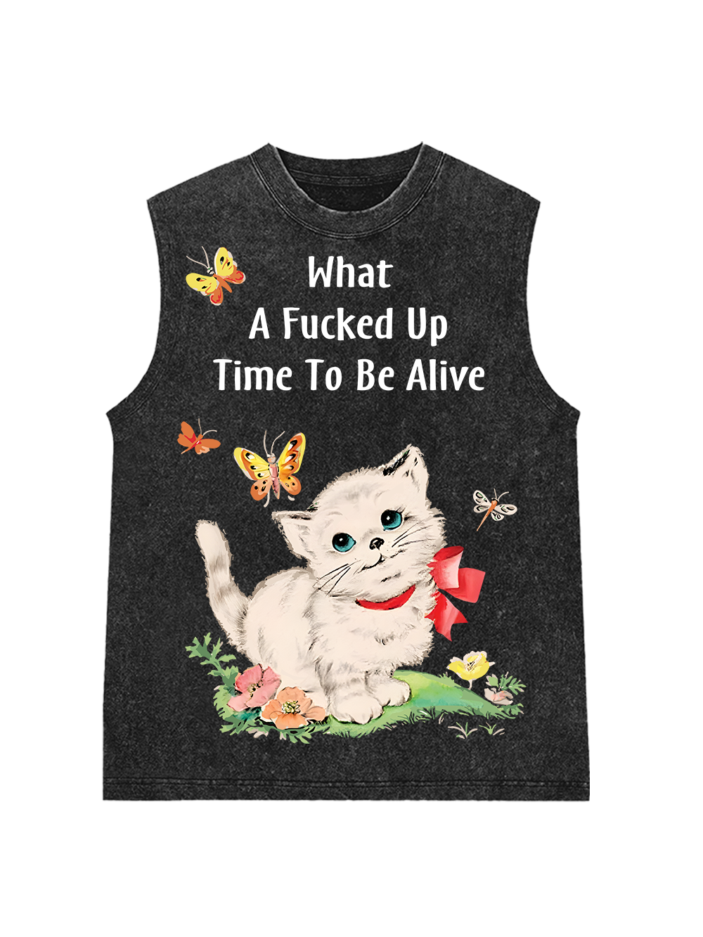 WHAT A FUCKED UP TIME TO BE ALIVE WASHED TANK TOP