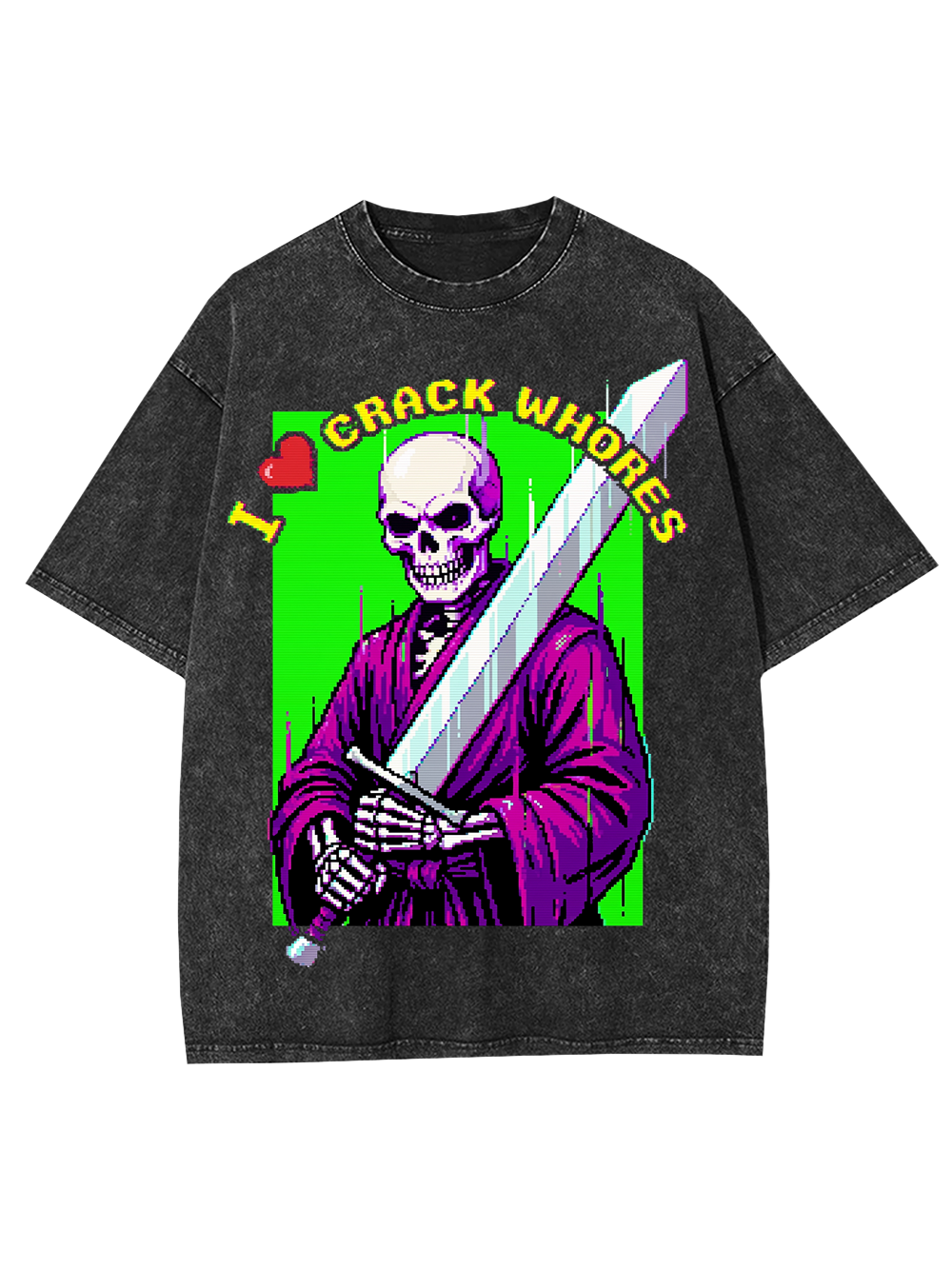 I LOVE CRACK WHORES AAA WASHED TSHIRT