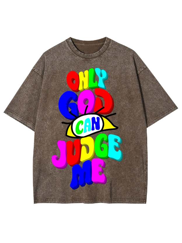 Only God Can Judge Me Washed Tshirt