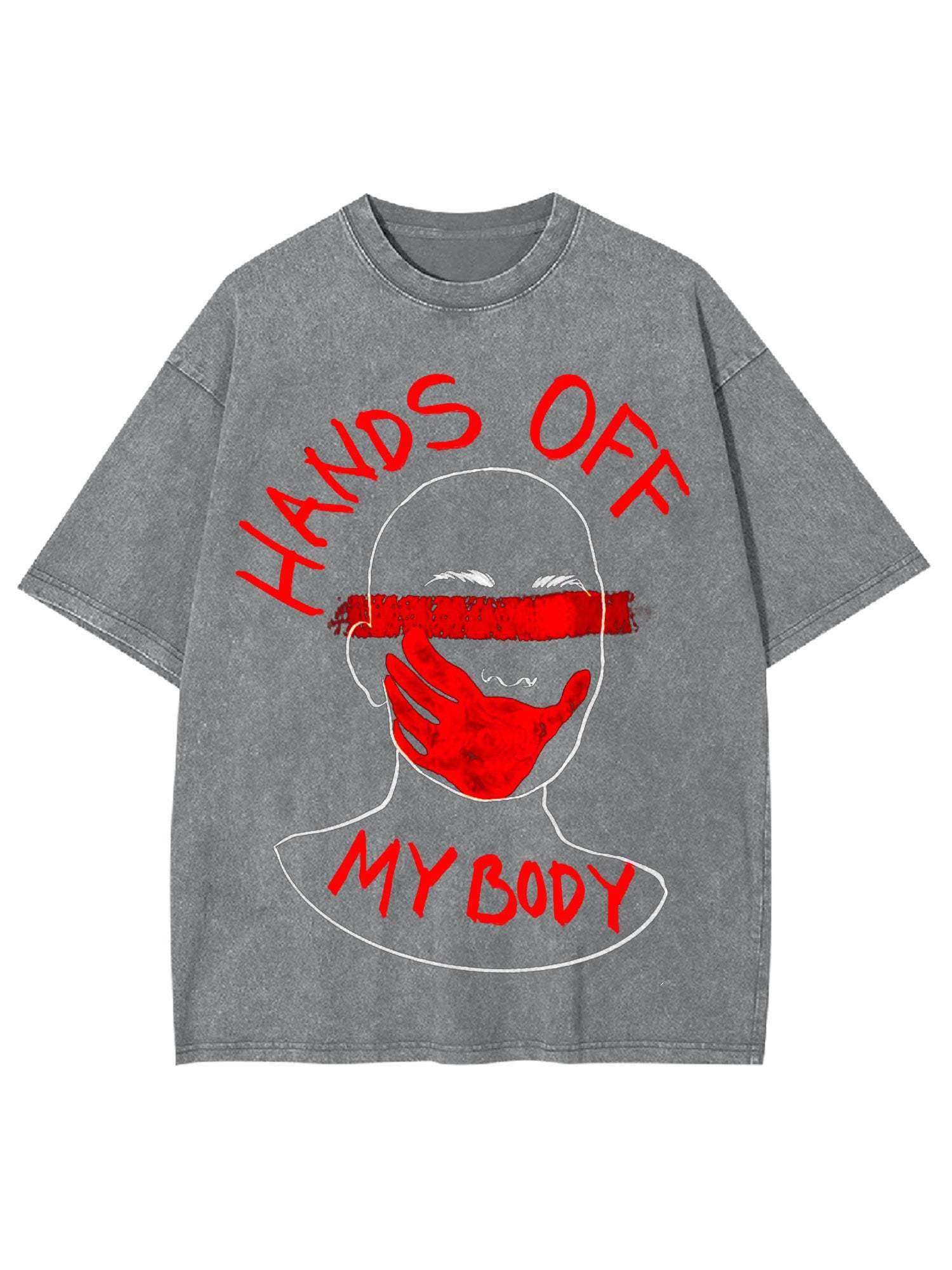 Hands Off My Body Washed Tshirt