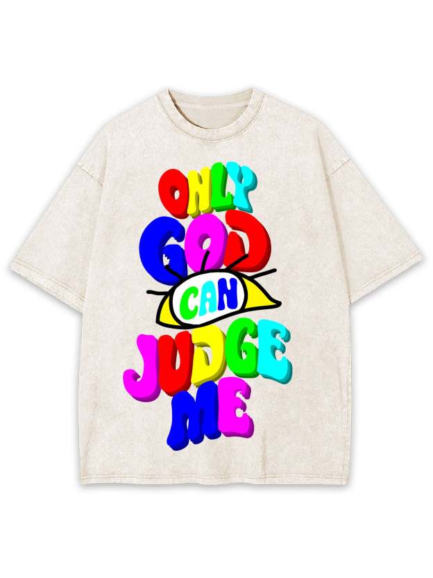 Only God Can Judge Me Washed Tshirt