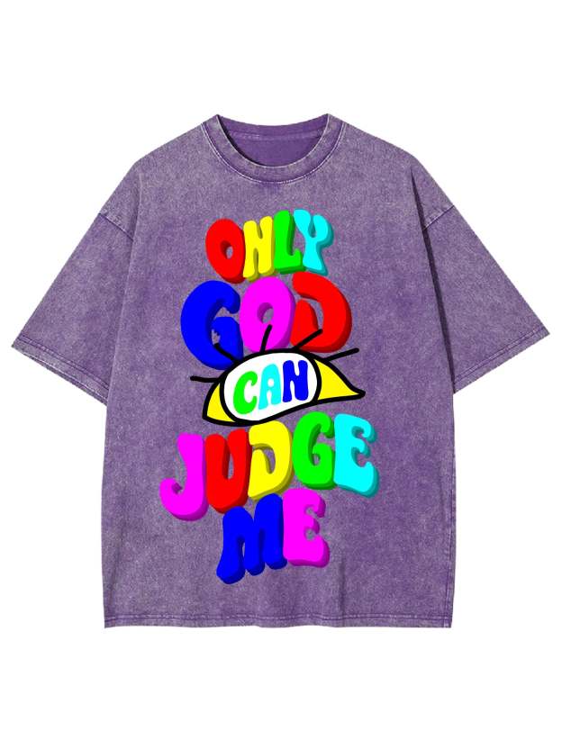 Only God Can Judge Me Washed Tshirt