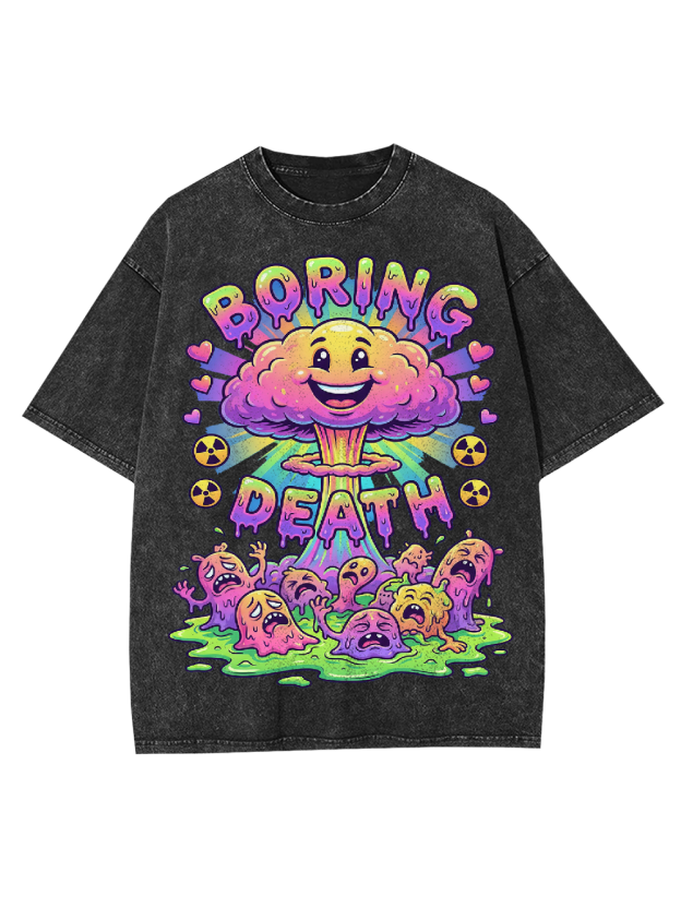 Boring death Washed Tshirt
