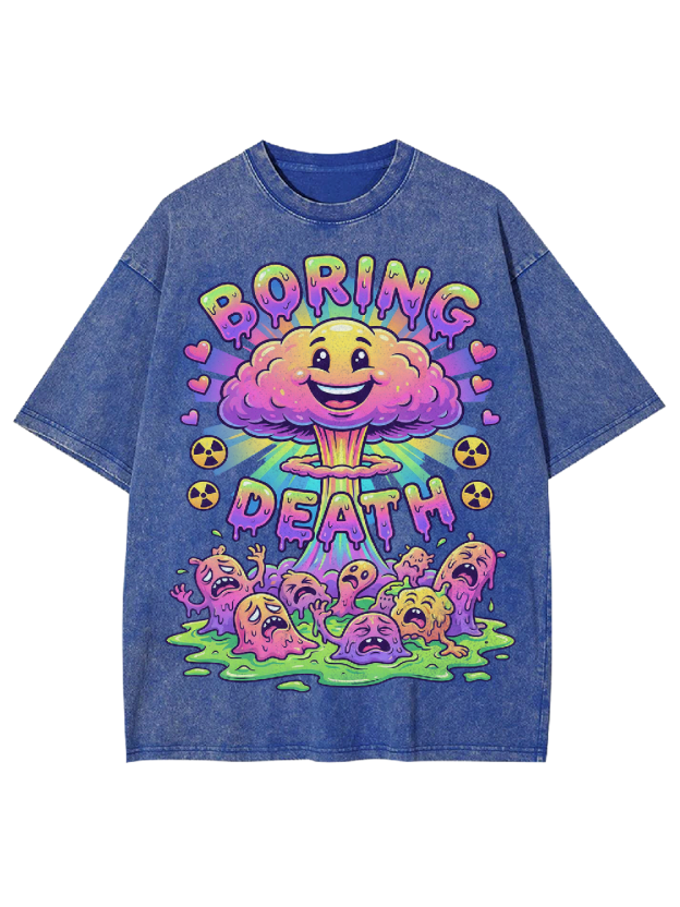Boring death Washed Tshirt