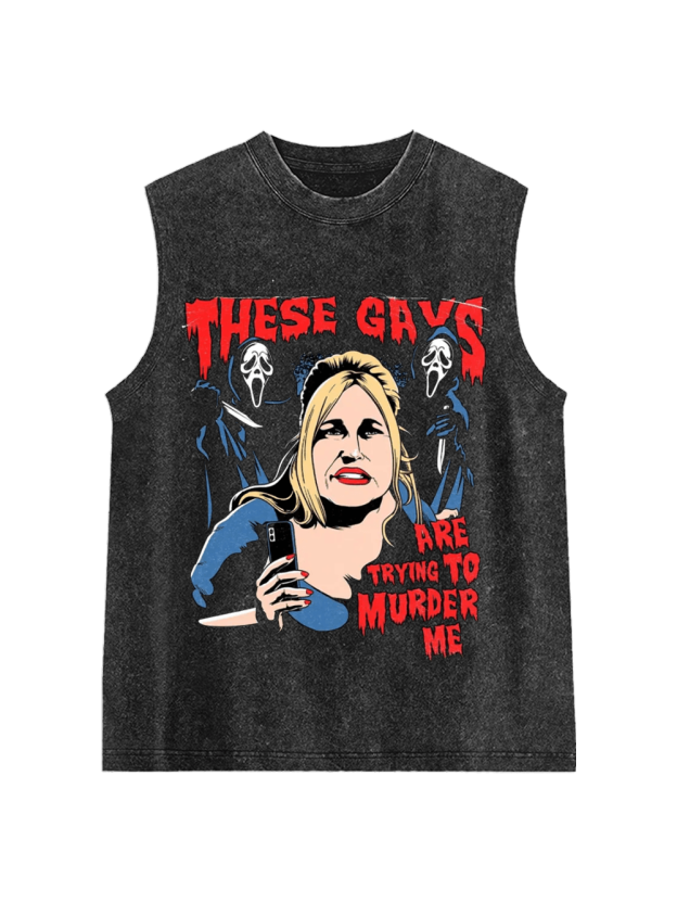 These Gays Are Trying To Murder Me  Washed Tank Top