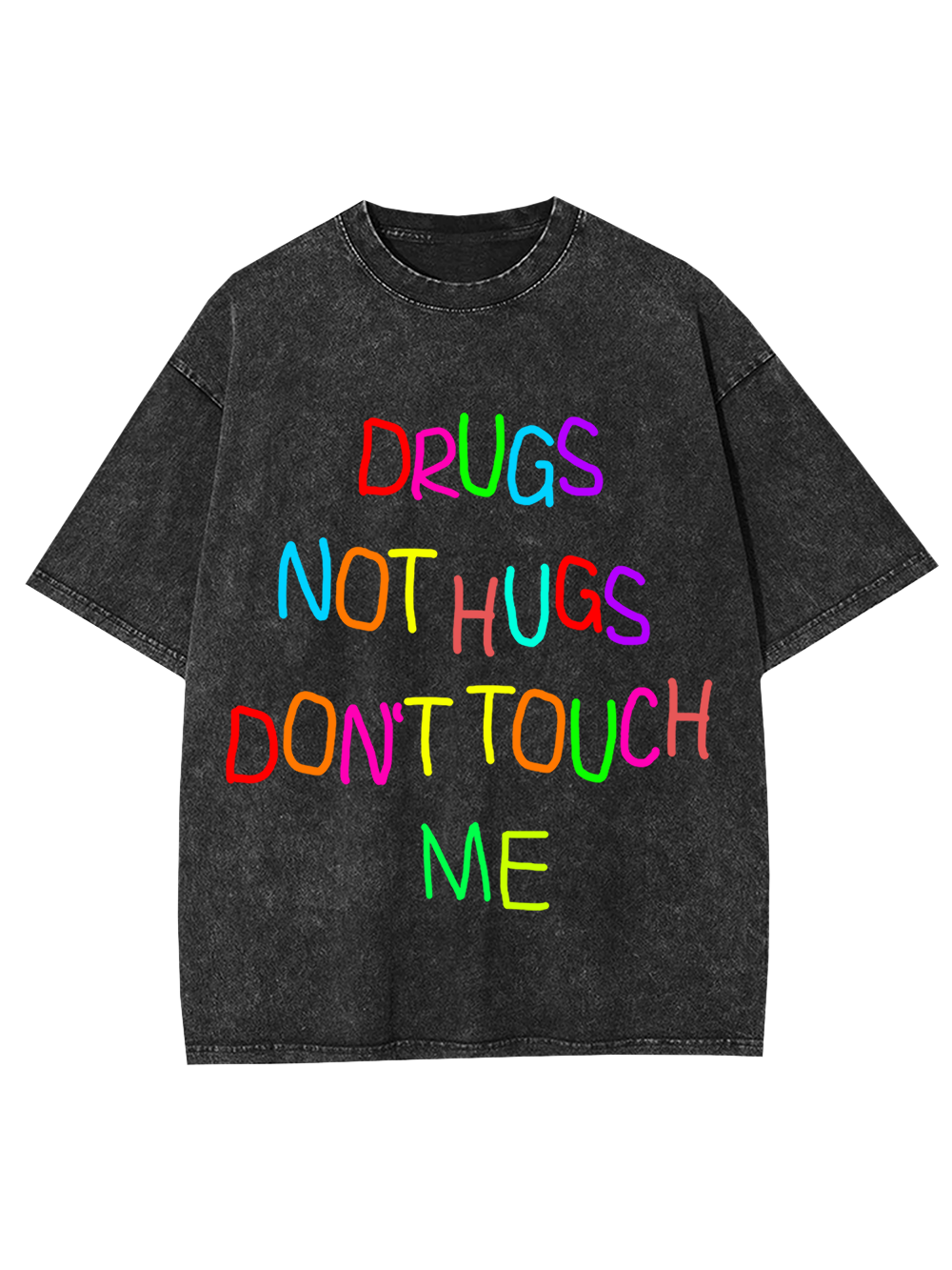 DRUGS NOT HUGS DON’T TOUCH ME Washed Tshirt