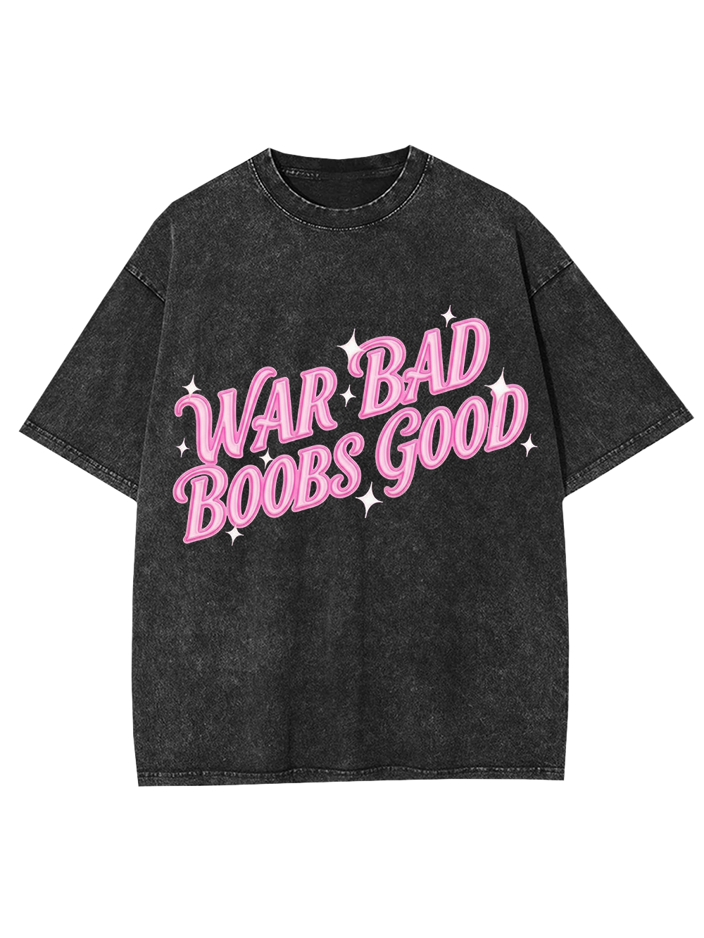 WAR BAD BOOBS GOOD Washed Tshirt