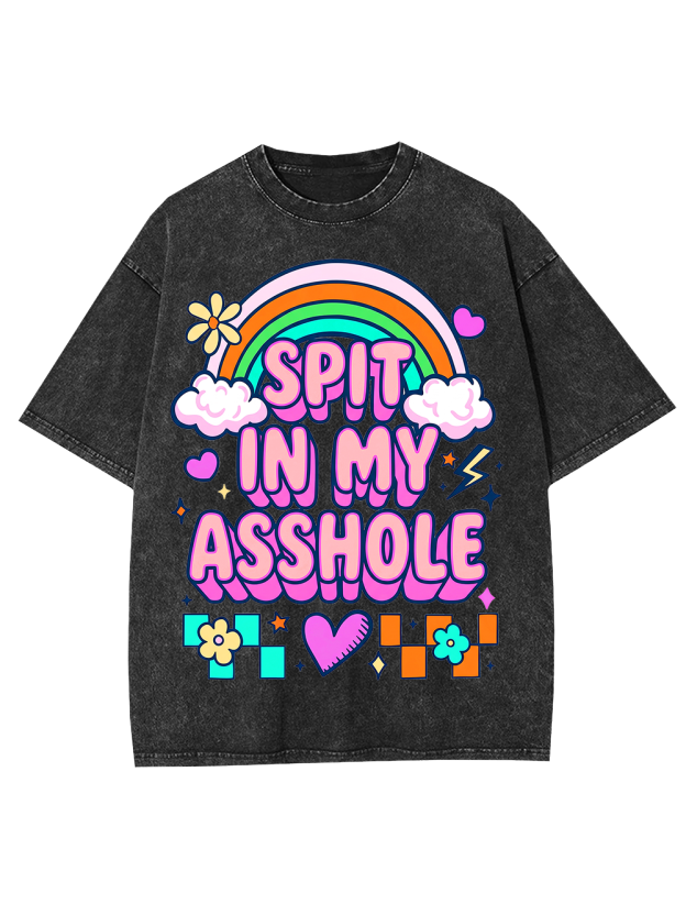 SPIT IN MY ASSHOLE Washed Tshirt