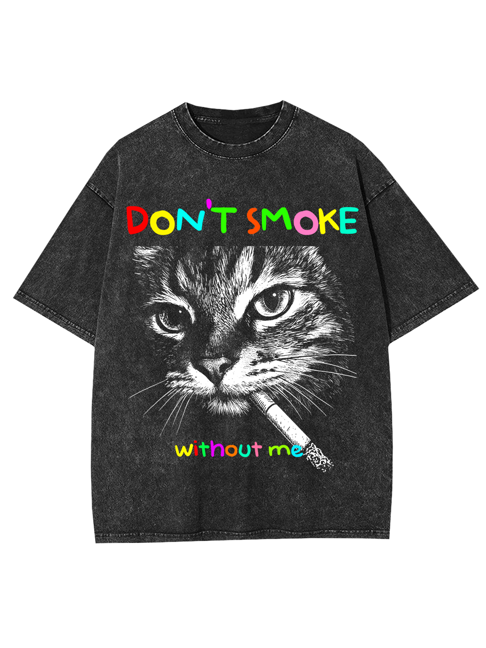 DON’T SMOKE without me Washed Tshirt