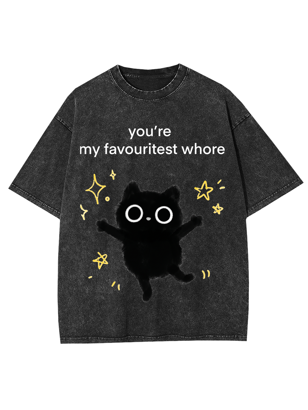you’re my favouritest whore Washed Tshirt