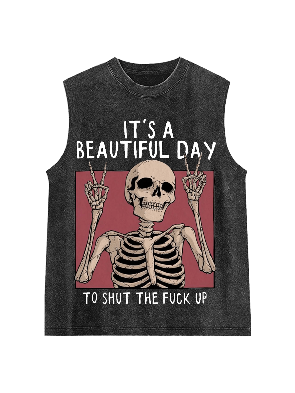 It's A Beautiful Day To Shut The Fu*K Up Washed Tank Top