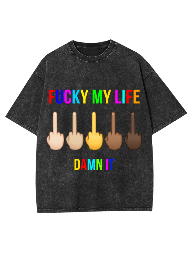 FUCKY MY LIFE Washed Tshirt