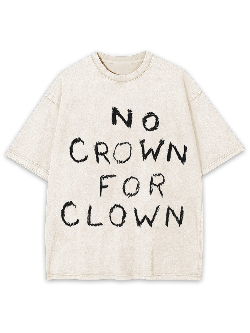 NO CROWN FOR CLOWN Washed Tshirt