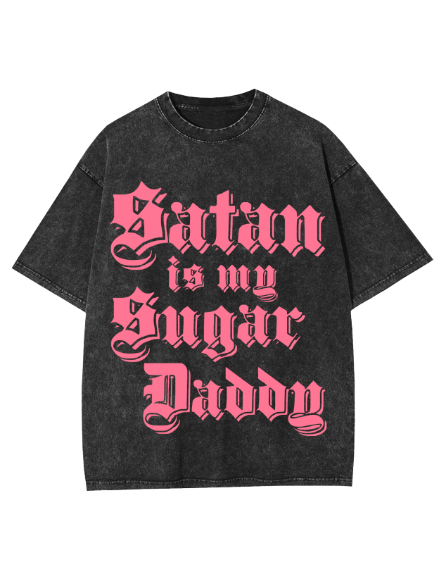 SATAN IS MY SUGAR DADDY WASHED TSHIRT