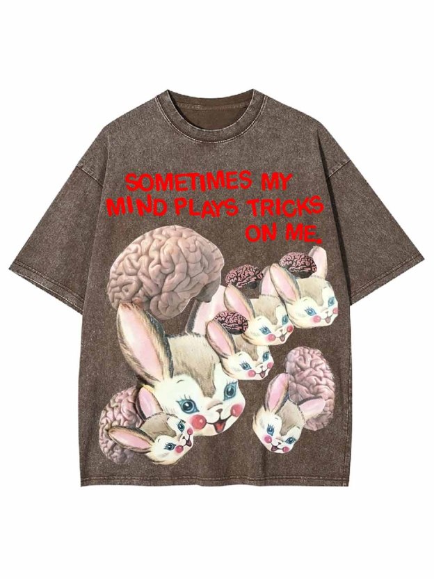 Sometimes My Mind Plays Tricks On Me Washed Tshirt