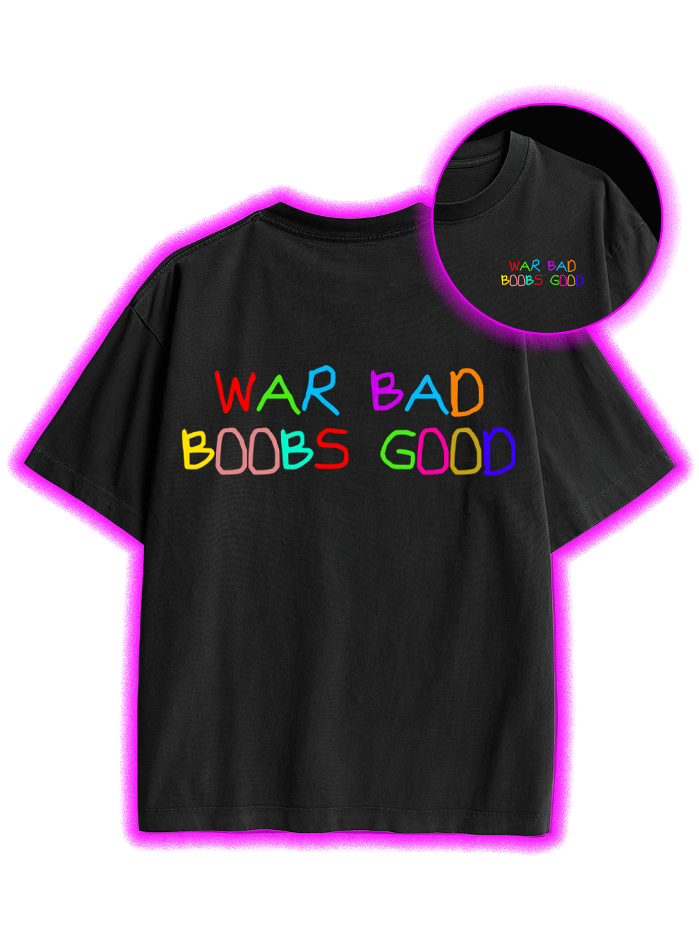 WAR BAD BOOBS GOOD Double Sided Print Washed TShirt