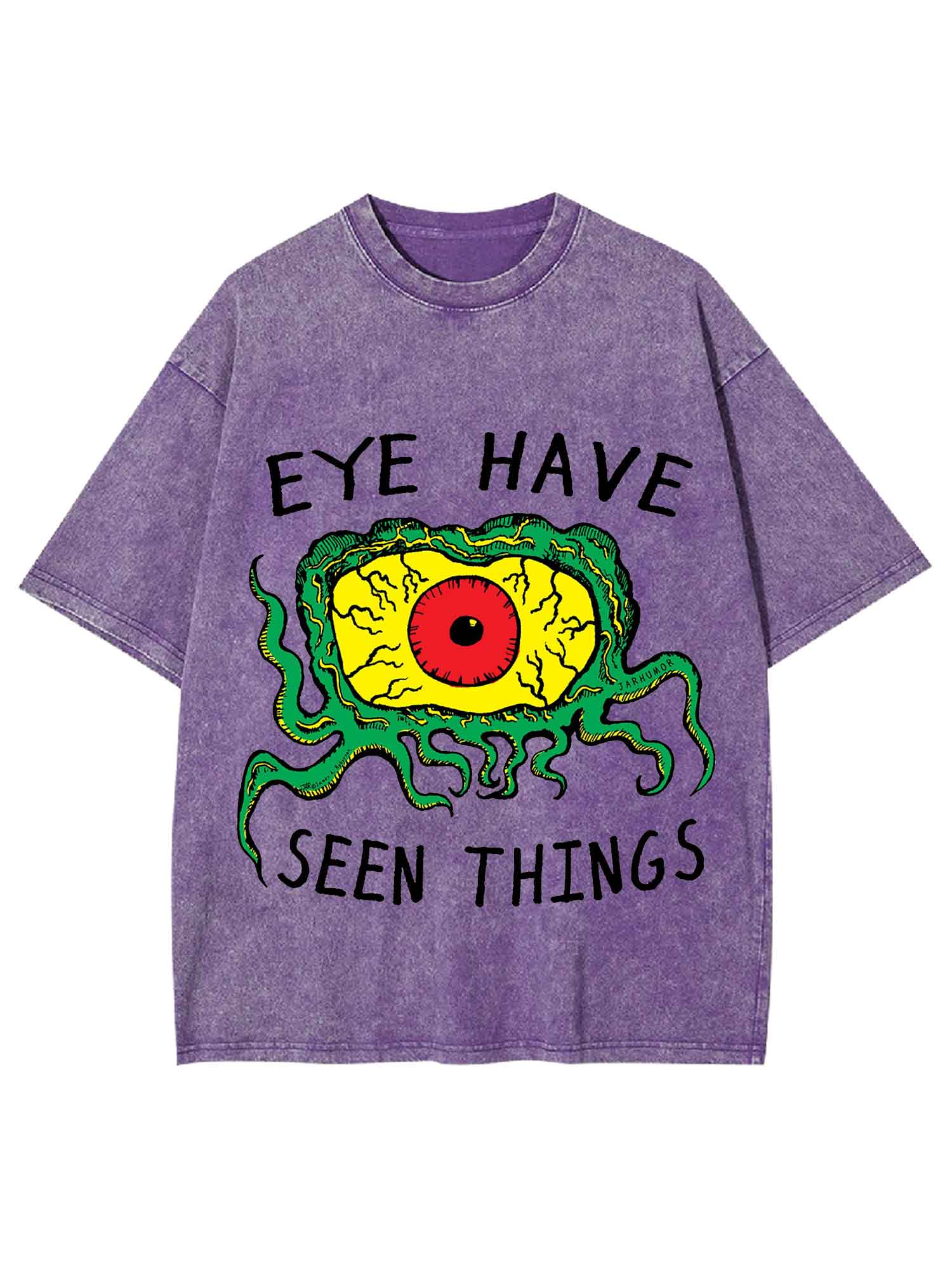 EYE HAVE SEEN THINGS WASHED TSHIRT