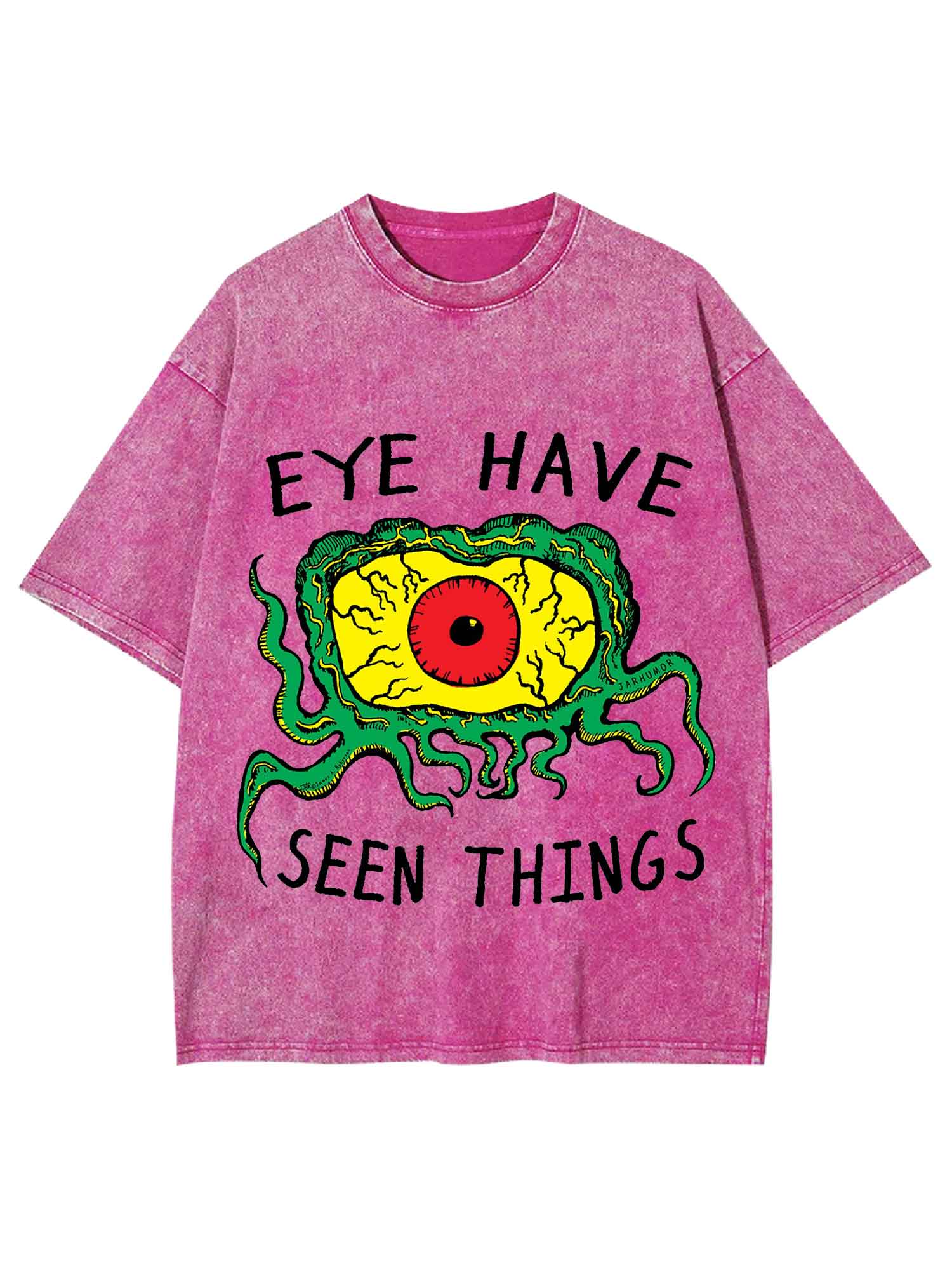 EYE HAVE SEEN THINGS WASHED TSHIRT