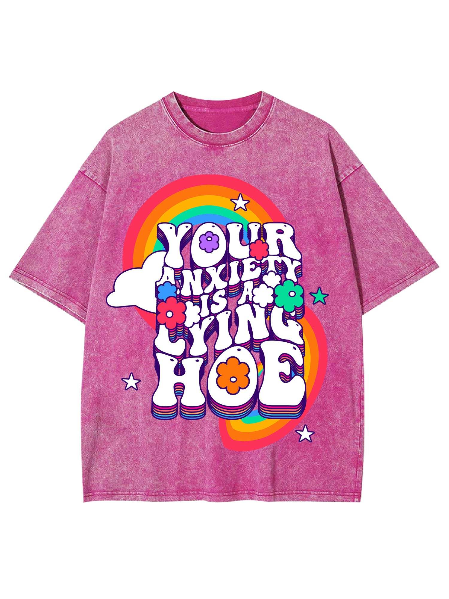 Your Anxiety Is A Lying Hoe Washed Tshirt