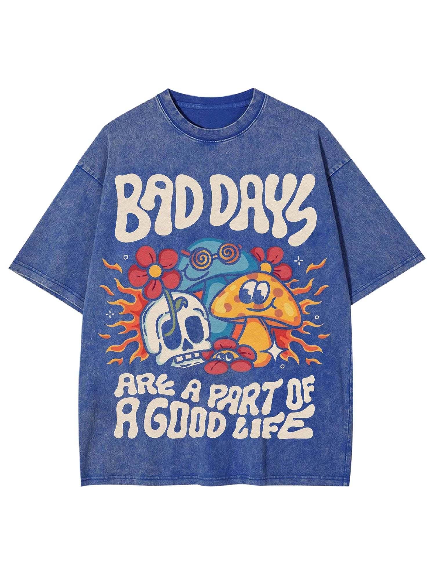 Bad Days Are A Part Of A Good Life Washed Tshirt