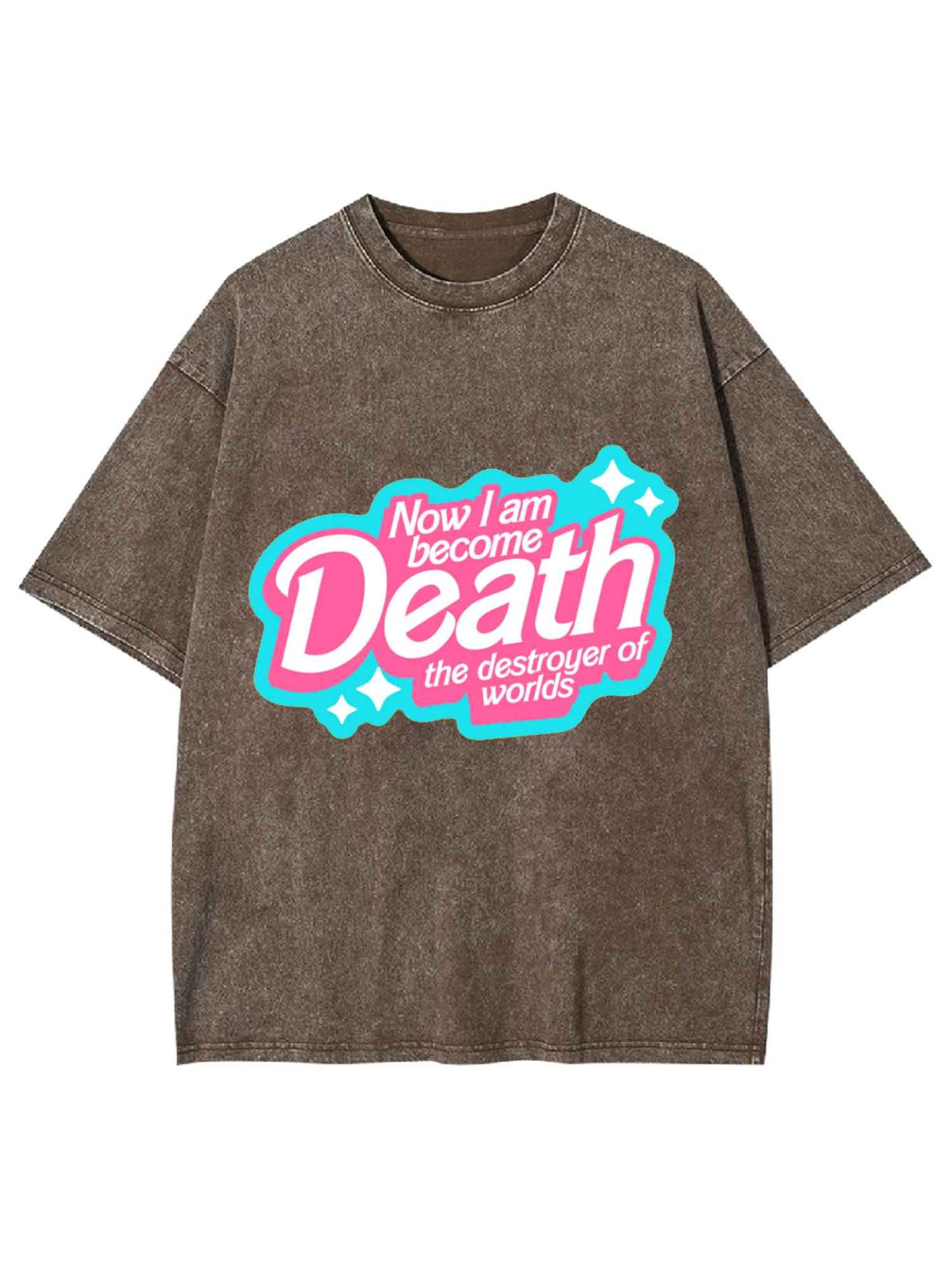 NOW I AM BECOME DEATH THE DESTROYER OF WORLDS WASHED TSHIRT