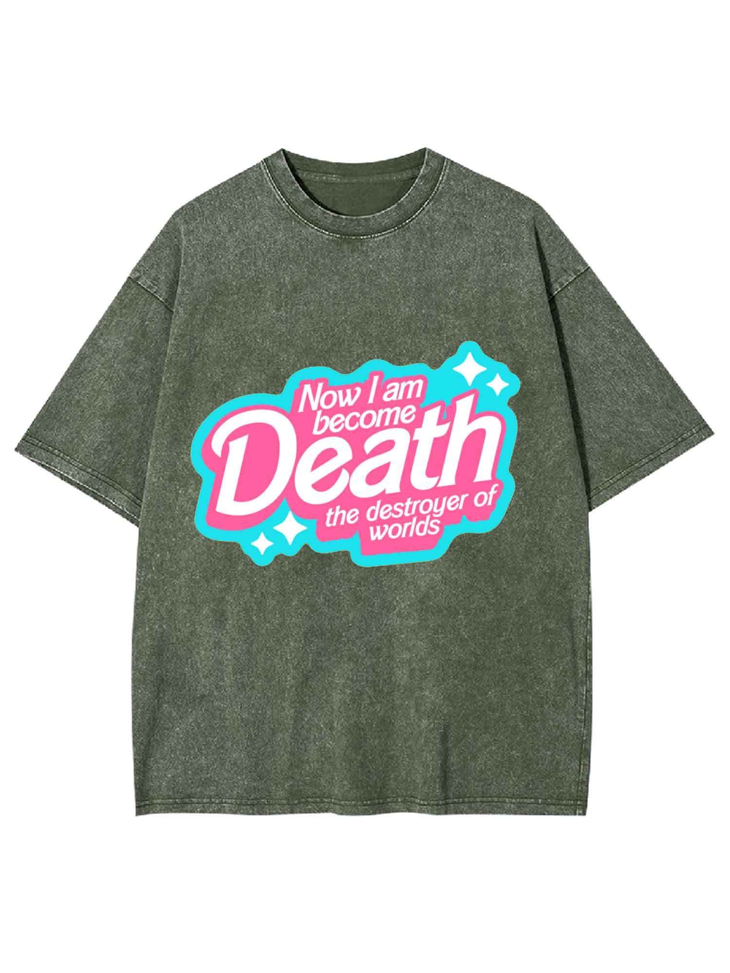 NOW I AM BECOME DEATH THE DESTROYER OF WORLDS WASHED TSHIRT