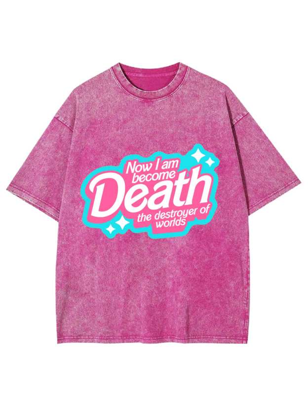 NOW I AM BECOME DEATH THE DESTROYER OF WORLDS WASHED TSHIRT