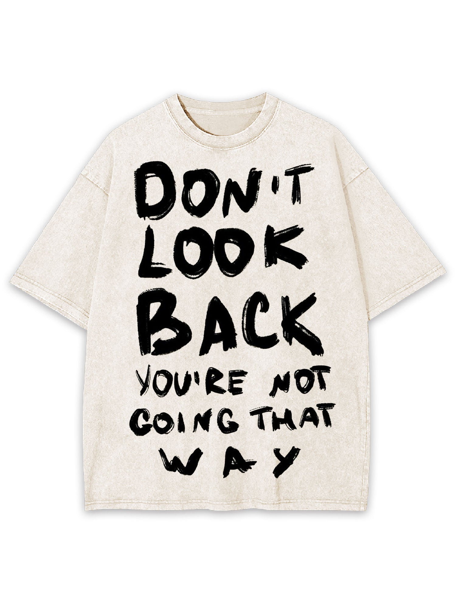 Don't Look Back You're Not Going That Way Washed Tshirt