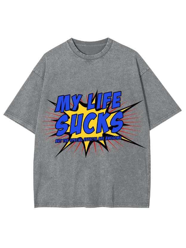 My Life Sucks Washed Tshirt