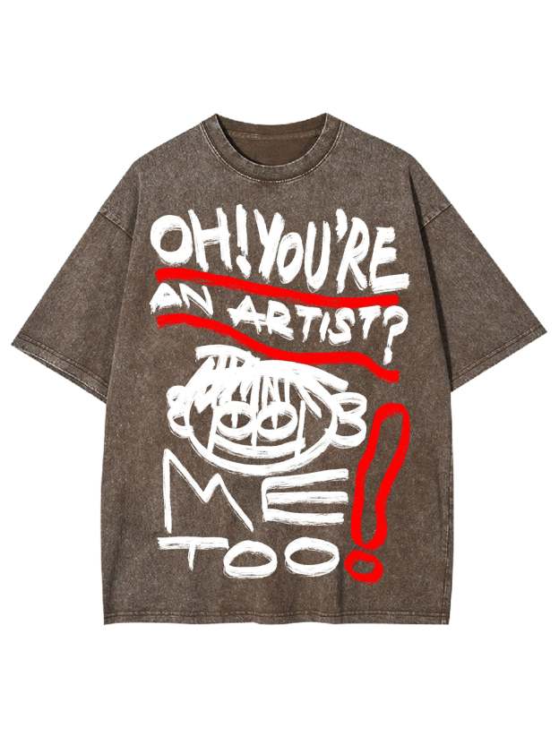 You Are An Artist Washed Tshirt-ClassyOutlaw