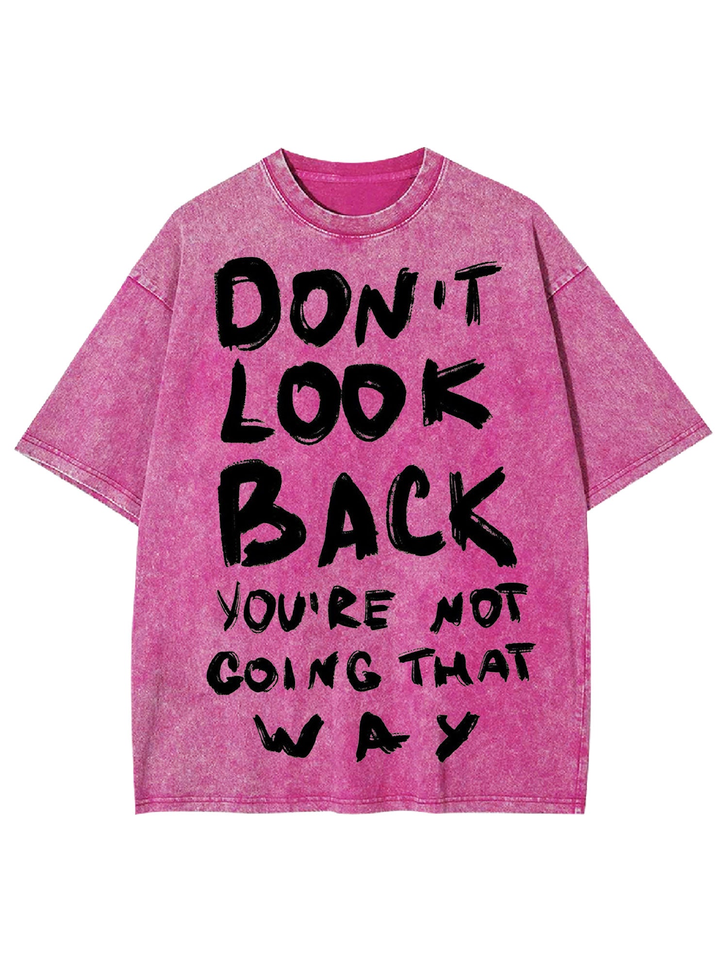Don't Look Back You're Not Going That Way Washed Tshirt
