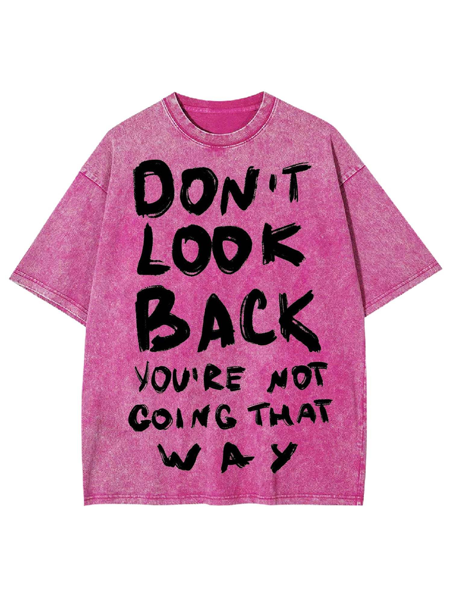 Don't Look Back You're Not Going That Way Washed Tshirt