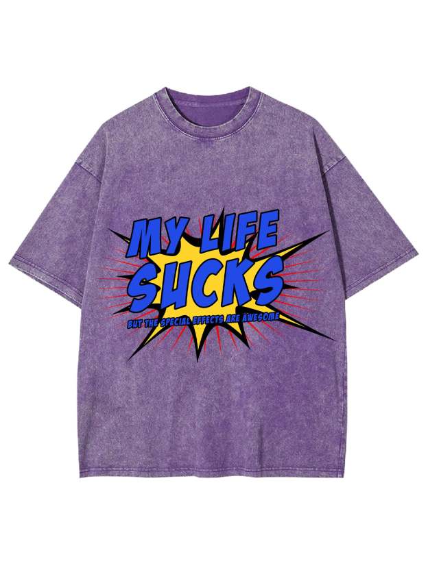 My Life Sucks Washed Tshirt