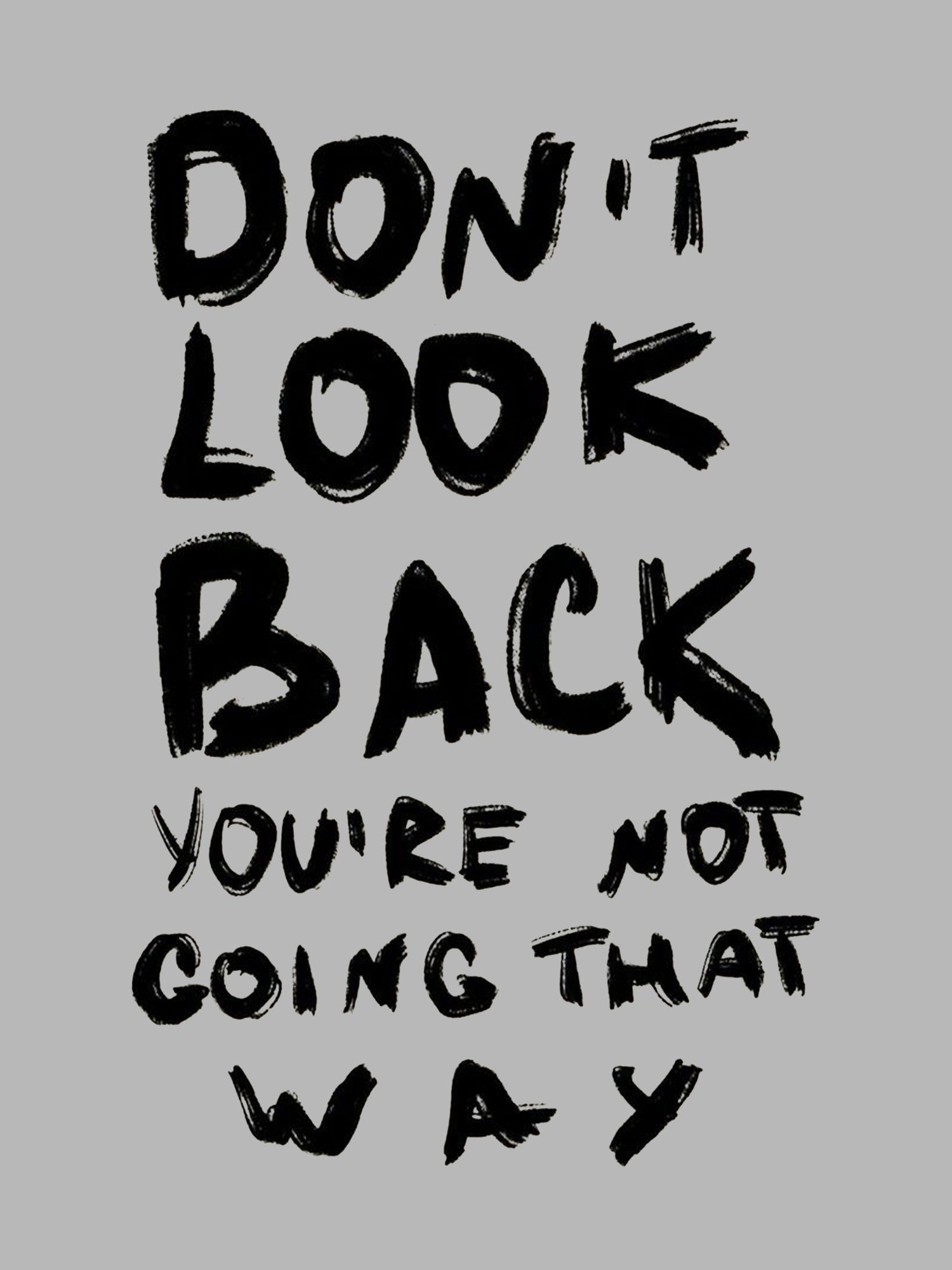 Don't Look Back You're Not Going That Way Washed Tshirt