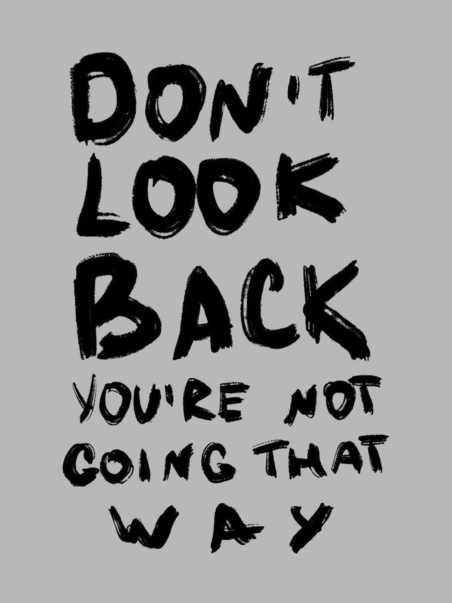 Don't Look Back You're Not Going That Way Washed Tshirt
