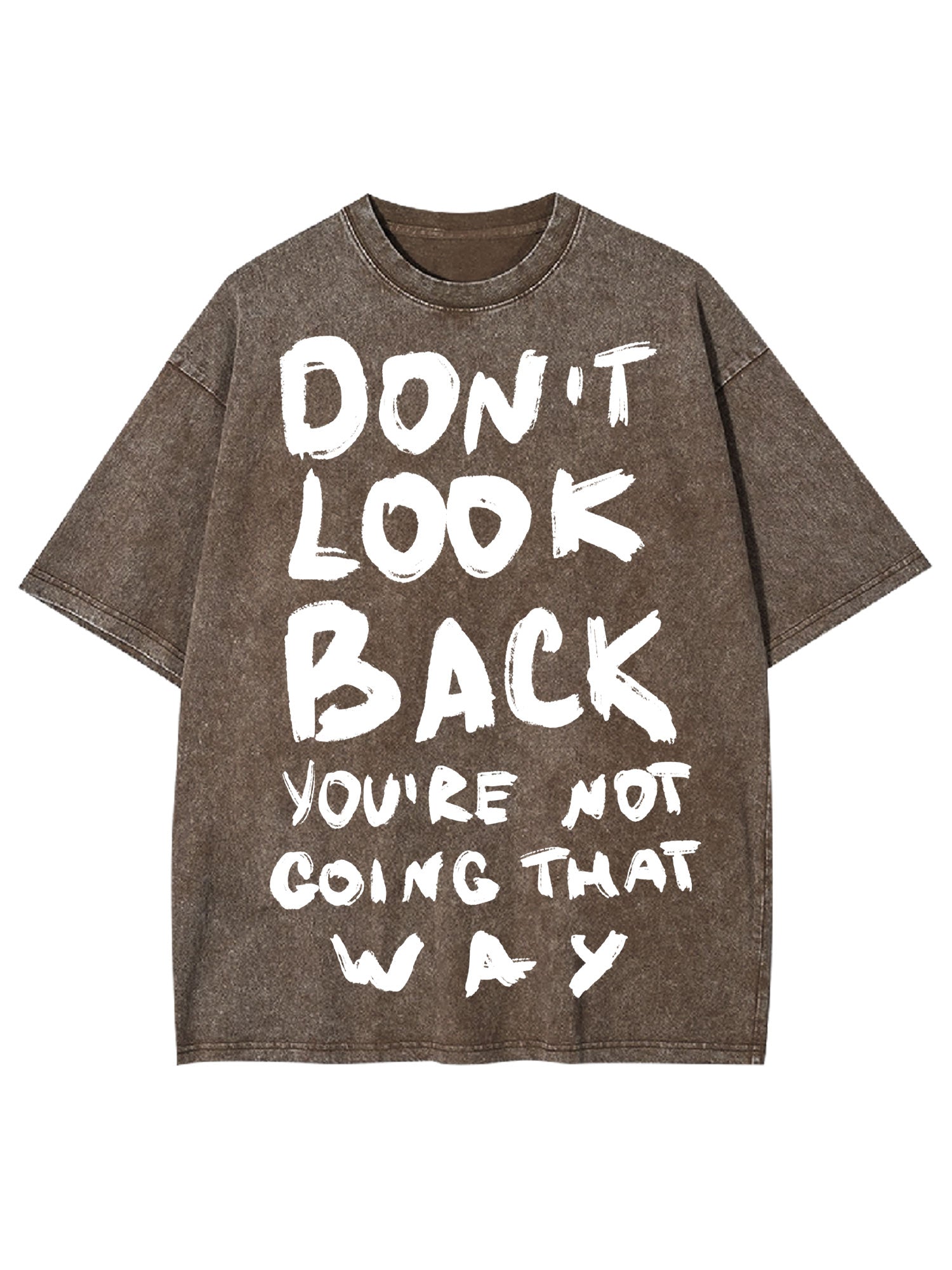 Don't Look Back You're Not Going That Way Washed Tshirt