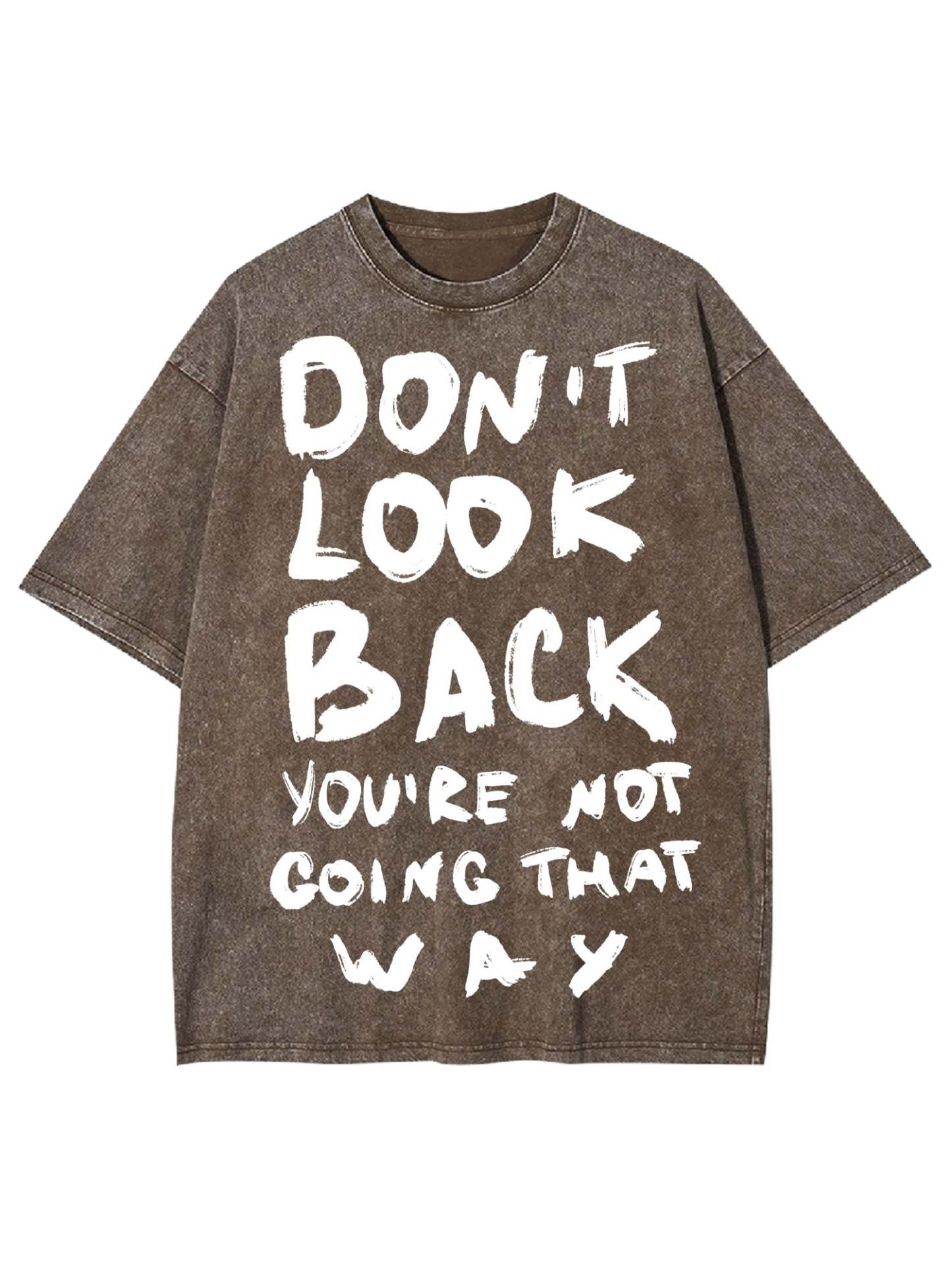 Don't Look Back You're Not Going That Way Washed Tshirt