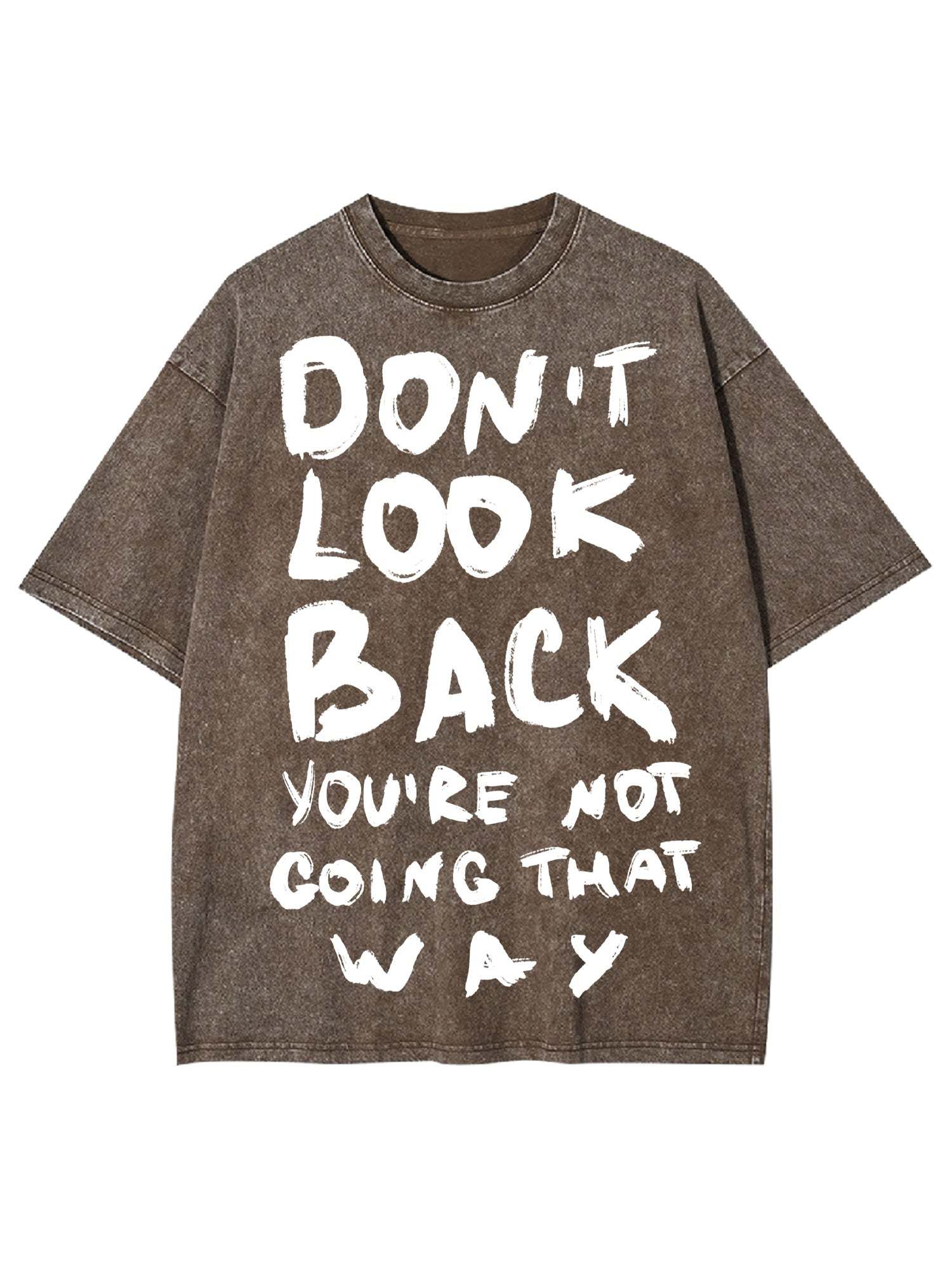 Don't Look Back You're Not Going That Way Washed Tshirt