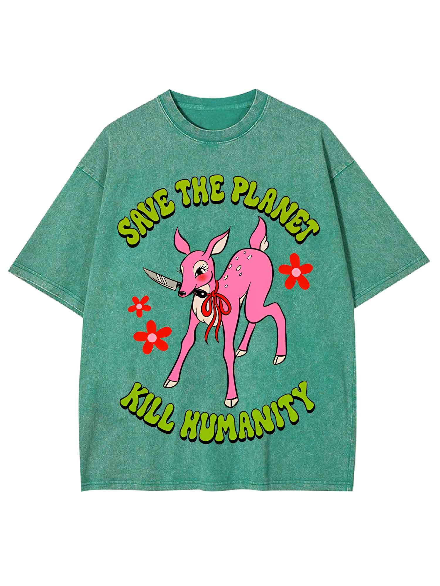 Save The Planet Kill Humanity Washed Tshirt