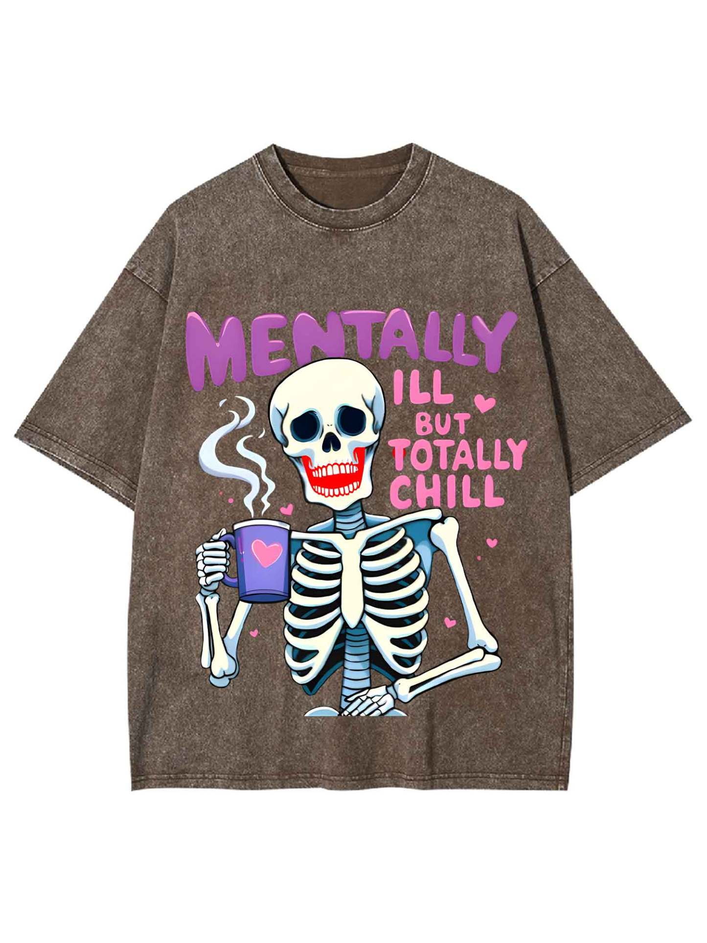 Mentally Ill But Totally Chill Washed Tshirt