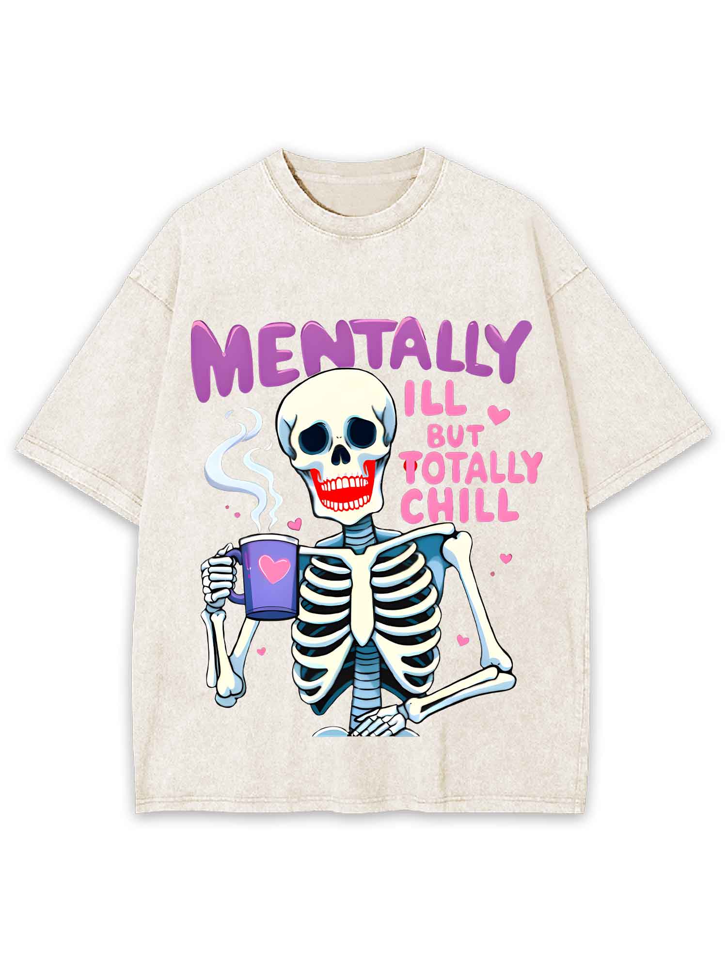 Mentally Ill But Totally Chill Washed Tshirt