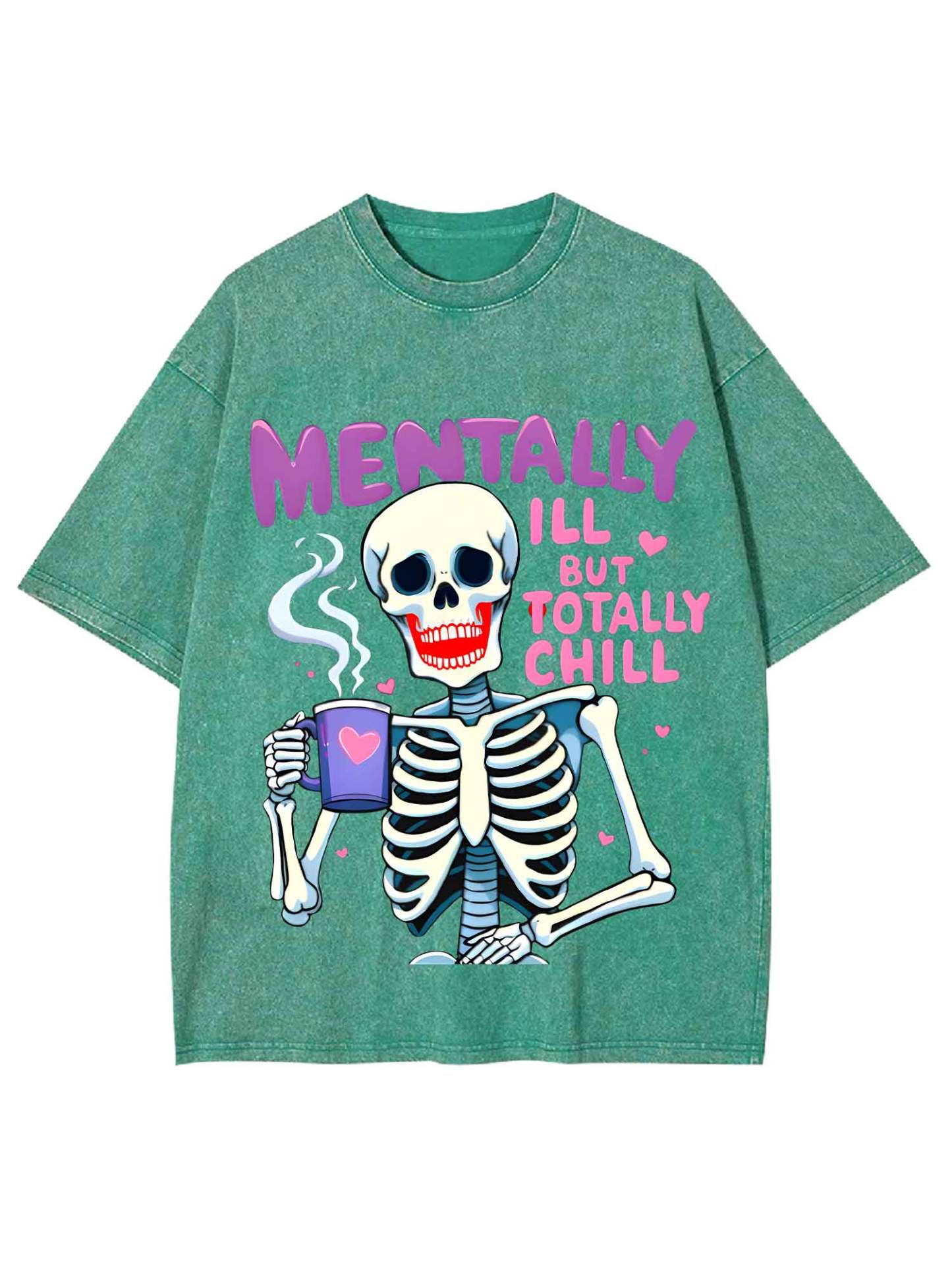 Mentally Ill But Totally Chill Washed Tshirt