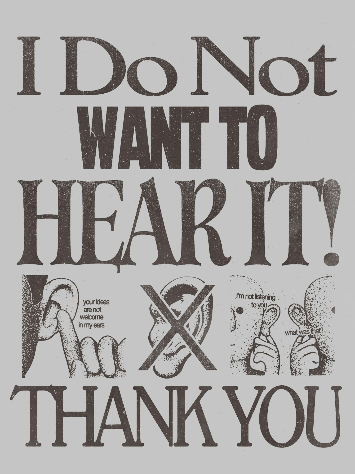 I Do Not Want To Hear It Washed Tshirt