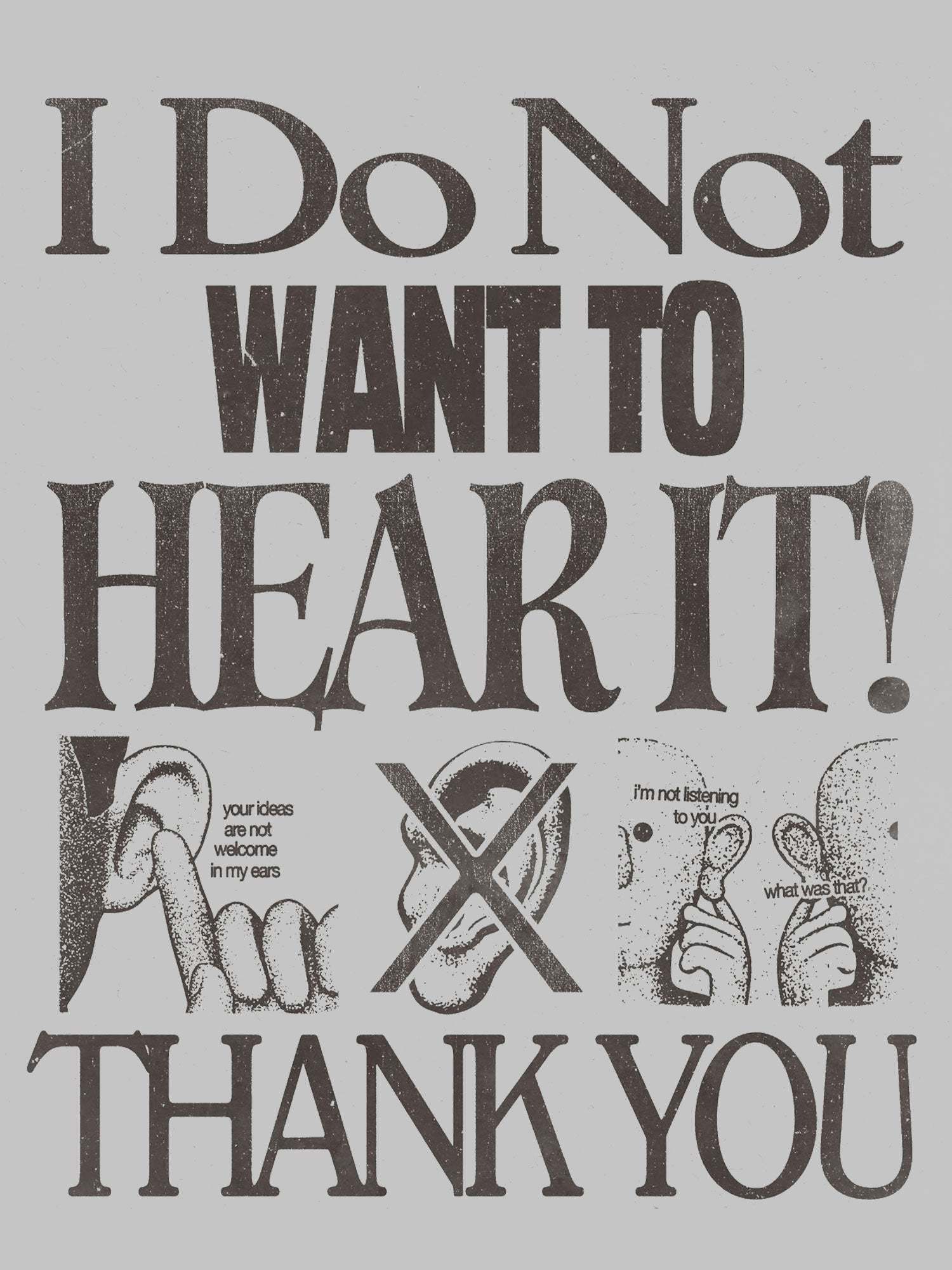 I Do Not Want To Hear It Washed Tshirt