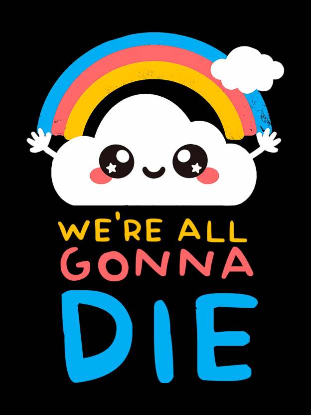 We're All Gonna Die Washed Tshirt