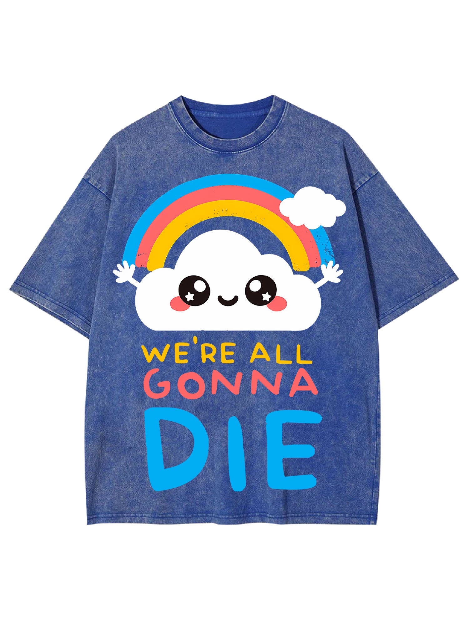We're All Gonna Die Washed Tshirt