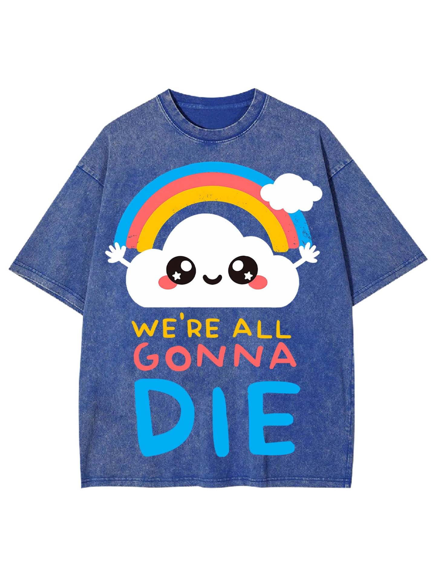 We're All Gonna Die Washed Tshirt